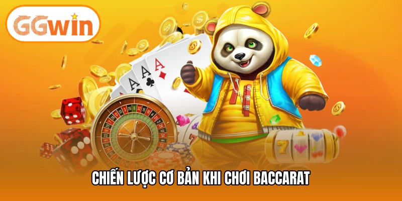 Chiến lược cơ bản khi chơi Baccarat