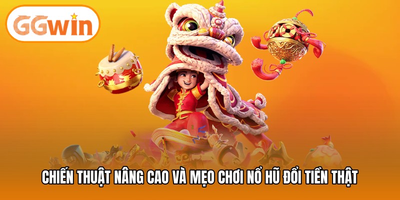 Chiến thuật nâng cao và mẹo chơi nổ hũ đổi tiền thật