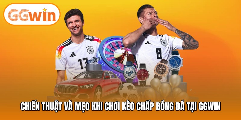 Chiến thuật và mẹo khi chơi kèo chấp bóng đá tại GGWIN