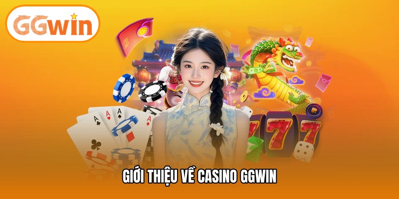 Giới thiệu về casino GGWIN