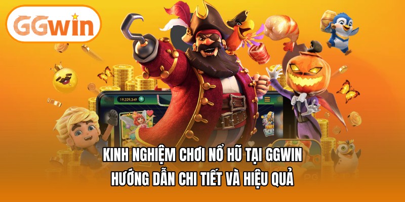Kinh nghiệm chơi nổ hũ