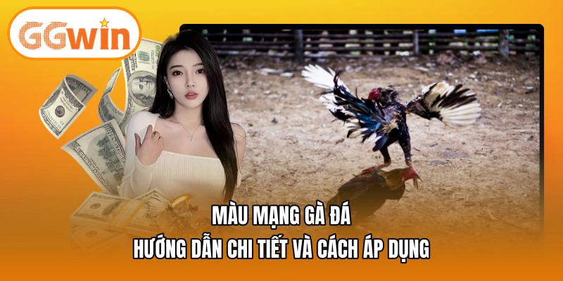 màu mạng gà đá